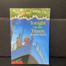 Load image into Gallery viewer, Tonight on the Titanic (Magic Tree House) (Mary Pope Osborne) -series paperback