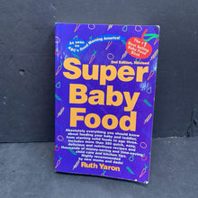 Load image into Gallery viewer, Super Baby Food: 2nd Edition (Ruth Yaron) -nursery parenting food paperback