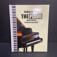 Load image into Gallery viewer, Learn to Play The Piano and Keyboard: A Step-by-Step Guide w/ Interactive DVD (Nick Freeth) (Music) -instructional hardcover