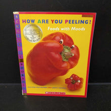 Load image into Gallery viewer, How Are You Peeling? Foods with Moods (Saxton Freymann &amp; Joose Elffers) -paperback
