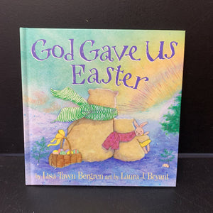 God Gave Us Easter (Lisa Tawn Bergren) -holiday