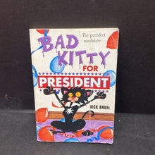 Load image into Gallery viewer, Bad Kitty for President (Nick Bruel) -series
