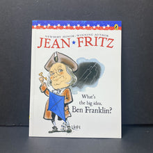 Load image into Gallery viewer, What&#39;s The Big Idea, Ben Franklin? (Jean Fritz) (Notable Person) -educational
