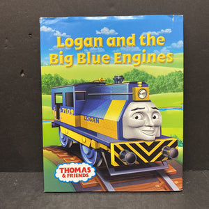 Logan and the Big Blue Engines (Thomas & Friends)-hardcover character