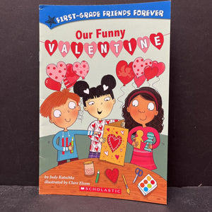 Our Funny Valentine (First Grade Friends Forever) -reader