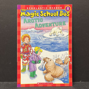 Arctic Adventure (The Magic School Bus) (Scholastic Reader Level 2) -character reader