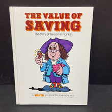Load image into Gallery viewer, The Value of Saving: The Story of Benjamin Franklin (ValueTale - Vintage Collectible 1978) (Notable Person) (Spencer Johnson) -hardcover educational

