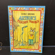 Load image into Gallery viewer, Arthur&#39;s Teacher Trouble (Marc Brown) -paperback character
