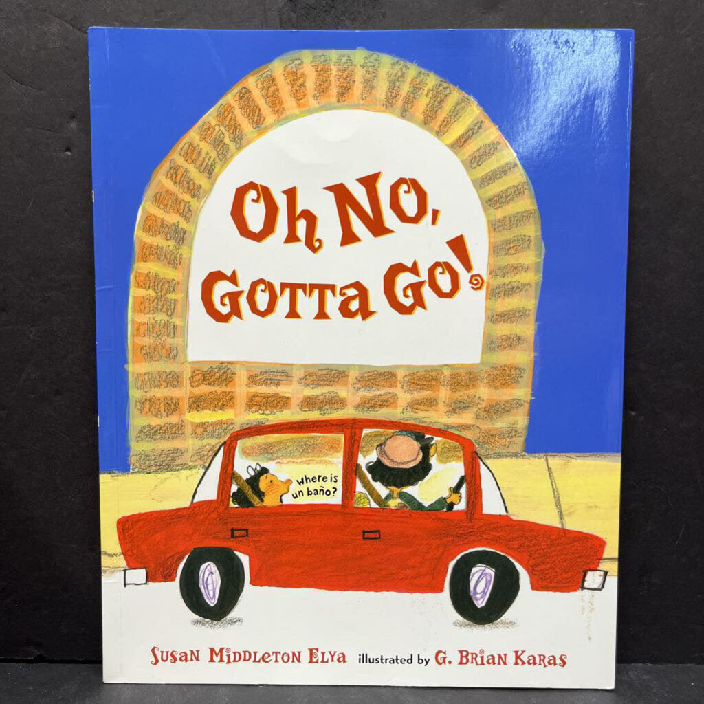 Oh No, Gotta Go (Susan Middleton Elya) -potty paperback