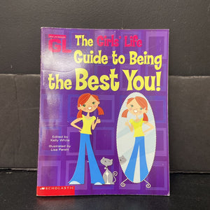 The Girls' Life Guide to Being the Best You! (Kelly White) -paperback inspirational