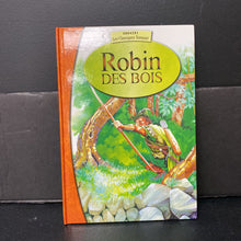Load image into Gallery viewer, Robin Des Bois / Robin Hood (Les Classiques Tormont) (In French) -hardcover classic
