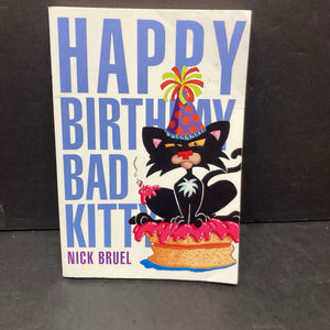 Happy Birthday Bad Kitty (Nick Bruel) -paperback series