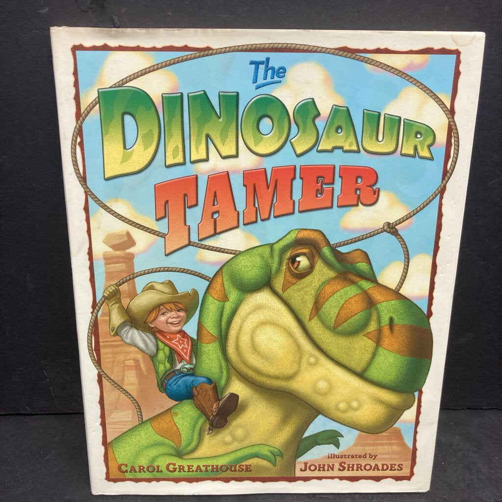 The Dinosaur Tamer (Carol Greathouse) -hardcover