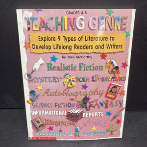 Teaching Genre: Explore 9 Types of Literature to Develop Lifelong Readers and Writers (Tara McCarthy) (Grades 4-8) -workbook