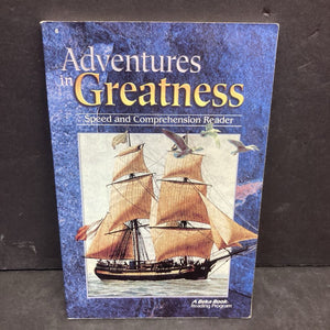 Adventures in Greatness: Speed and Comprehension Book (A Beka Book) (Homeschooling) -workbook