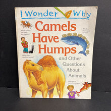 Load image into Gallery viewer, I Wonder Why Camels Have Humps and Other Questions About Animals (Anita Ganeri) -educational paperback
