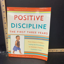 Load image into Gallery viewer, Positive Discipline: The First Three Years(Jane Ed.D. Nelsen, Cheryl Erwin, Roslyn Ann Duffy) -paperback parenting
