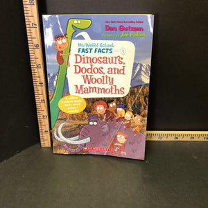 Dinosaurs, Dodos, and Woolly Mammoths (My weird school fast facts) (Dan gutman) -series paperback