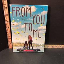 Load image into Gallery viewer, From You to Me (K.A. Holt) - chapter
