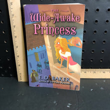 Load image into Gallery viewer, The Wide Awake Princess (E.D. Baker) -chapter
