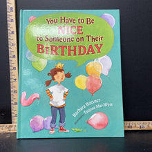 Load image into Gallery viewer, You have to be nice to someone on their birthday (Barbara Bottner)-hardcover
