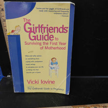 Load image into Gallery viewer, The Girlfriends' Guide to Surviving the First Year of Motherhood (Vicki Iovine)
