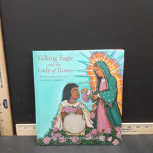 Load image into Gallery viewer, Talking Eagle and the Lady of Roses -hardcover
