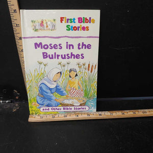 Moses in the Bulrushes and Other Bible Stories (First Bible Stories) -religion hardcover