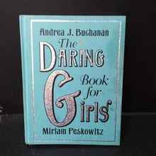 Load image into Gallery viewer, The Daring Book for Girls (Andrea J Buchanan) -inspirational hardcover
