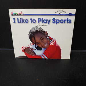 I Like to Play Sports (Newmark Learning Sight Words) -reader