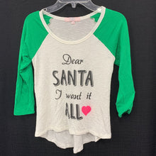 Load image into Gallery viewer, &quot;Dear Santa I want it all&quot; christmas top
