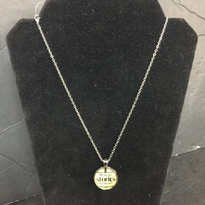"We're All Stories In The End" necklace