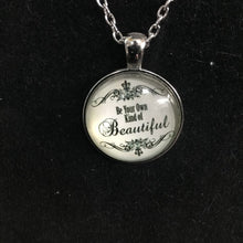 Load image into Gallery viewer, &quot;Be Your Own Kind Of Beautiful&quot; necklace
