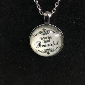 "Be Your Own Kind Of Beautiful" necklace