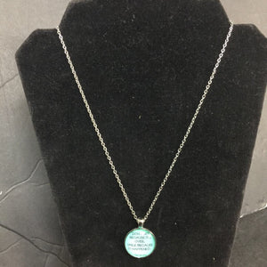 "Don't Cry Because It's Over, Smile Because It Happened" necklace