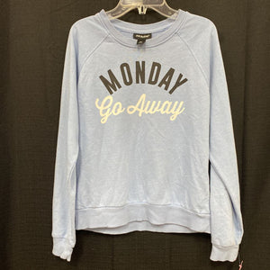 "Monday go away" sweat shirt