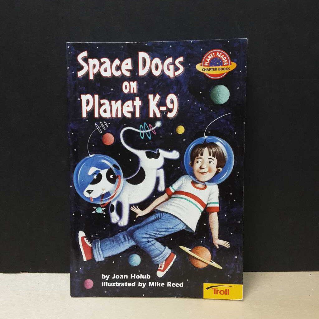 Space Dogs on Planet K-9 (Planet Reader) (Joan Holub) -reader