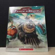 Load image into Gallery viewer, How to Train a Train (Jason Carter Eaton) -paperback
