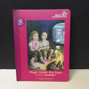 Magic Under the Stars: Featuring Shannon (Our Generation) (Susan Cappadonia Love) -character series hardcover