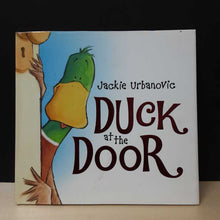 Load image into Gallery viewer, Duck at the Door (Jackie Urbanovic) -hardcover
