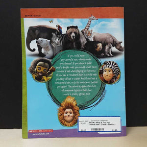 What If You Had Animal Hair? (Sandra Markle) -educational