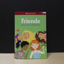 Load image into Gallery viewer, Friends: Making Them and Keeping Them (American Girl) (Patti Kelley Criswell) -paperback
