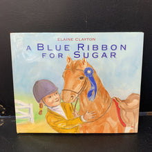 Load image into Gallery viewer, A Blue Ribbon for Sugar (Elaine Clayton) -hardcover
