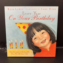 Load image into Gallery viewer, Every Year On Your Birthday (Rose Lewis) -hardcover
