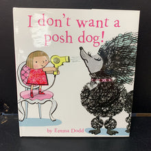 Load image into Gallery viewer, I Don;t Want a Posh Dog (Emma Dodd) -hardcover

