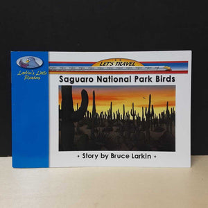 Saguaro National Park Birds (Bruce Larkin) (Let's Travel) -reader