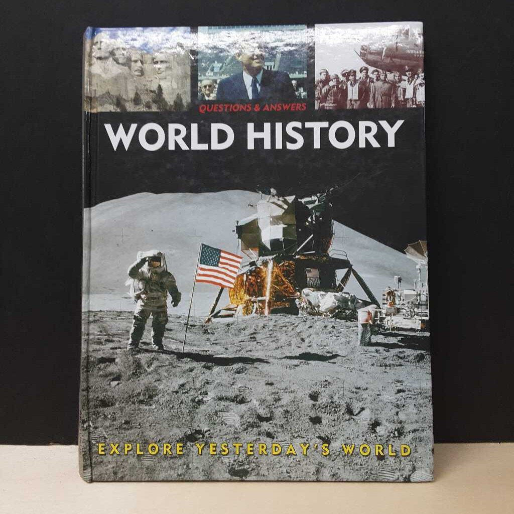 World History: Explore Yesterday's World (Questions & Answers) (Notable Event) -educational hardcover