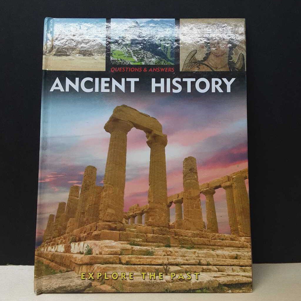 Ancient History: Explore the Past (Questions & Answers) (Notable Event) -educational hardcover