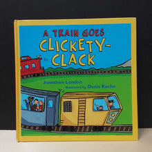 Load image into Gallery viewer, A Train Goes Clickety-Clack (Jonathan London) -hardcover
