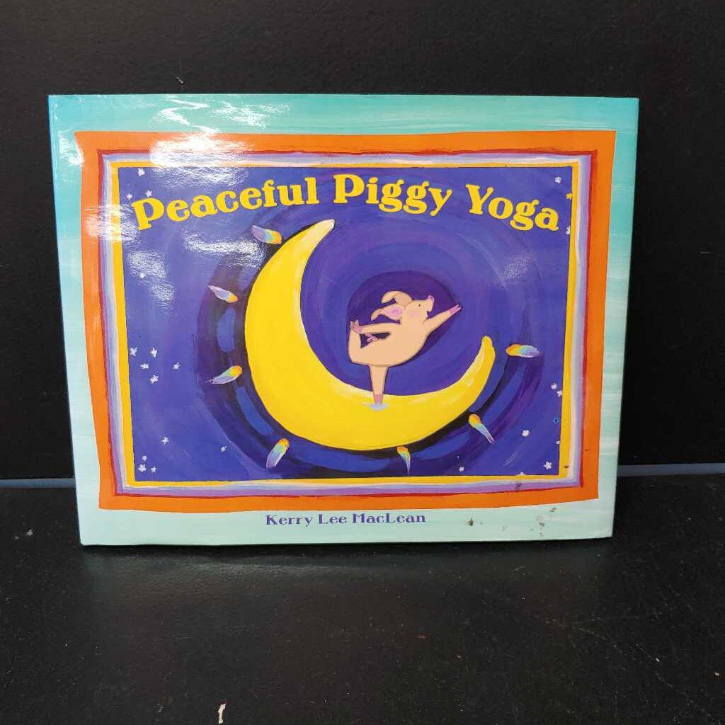 Peaceful Piggy Yoga (Kerry Lee MacLean) -hardcover